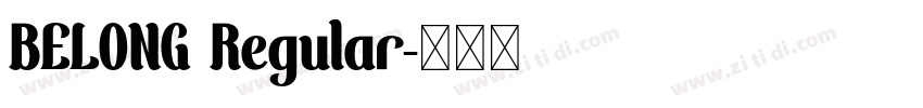 BELONG Regular字体转换 BELONG Regular字体转换